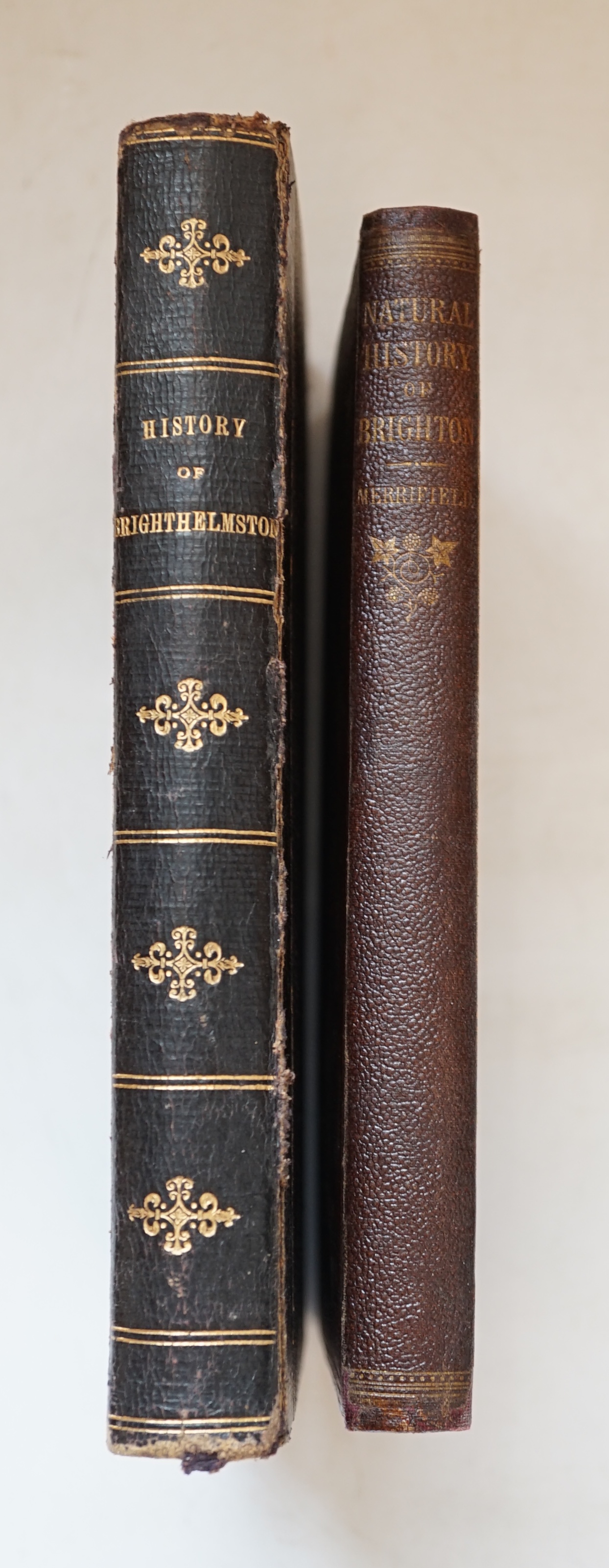 Erredge, John Ackerson - History of Brighthelmston or, Brighton as I View it and others Knew it, with a Chronological Table of Local Events, 8vo, half black morocco, split to from spine edge, Brighton, 1862; and Merrifie